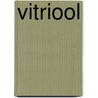 Vitriool by Didier Alcante