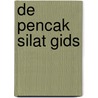 De Pencak Silat Gids by Robert Brandt
