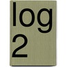 LOG 2 by Unknown