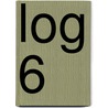 LOG 6 by Unknown