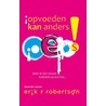 Oeps! Opvoeden kan anders door Erik R. Robertson