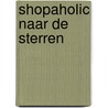 Shopaholic naar de sterren by Sophie Kinsella