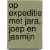 Op EXPEDITIE met Jara, Joep en Jasmijn