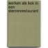 Werken als kok in een sterrenrestaurant