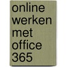 Online werken met Office 365 door Onbekend