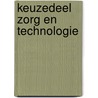 Keuzedeel Zorg en technologie door Onbekend