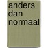 Anders dan normaal