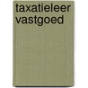 Taxatieleer vastgoed by Tom M. Berkhout