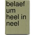 Belaef UM heel in Neel