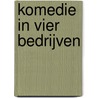 Komedie in vier bedrijven by Stefan Paas