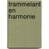 Trammelant en harmonie