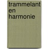 Trammelant en harmonie by Johan Giskes