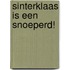 Sinterklaas is een snoeperd!