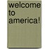 Welcome to America!