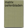 MatriX oefenbladen by Ingrid C.M. Stoop