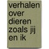 Verhalen over dieren zoals jij en ik