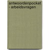 Antwoordenpocket - arbeidsvragen door Onbekend