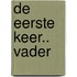 De eerste keer.. vader