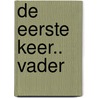 De eerste keer.. vader door Pieter Both