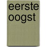 Eerste oogst by Kim Vogel Sawyer