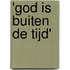'God is buiten de tijd'