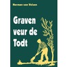 Graven veur de Todt door Herman van Velzen