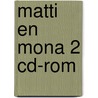 Matti en Mona 2 cd-rom door Onbekend