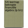 5/6 leermap beknopte financiële algebra (LP B/C) door Jos Casteels Luc Goris