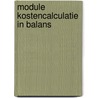 Module kostencalculatie in balans by Tom van Vlimmeren