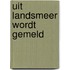 Uit Landsmeer wordt gemeld