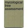 Mycological tree assessment by Unknown