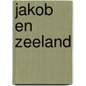 Jakob en Zeeland by Bertie Janssen