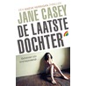De laatste dochter door Jane Casey