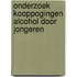 Onderzoek kooppogingen alcohol door jongeren