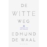 De witte weg door Edmund de Waal