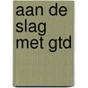 Aan de slag met GTD door Marleen Kwast