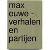 Max Euwe - Verhalen en Partijen door Peter de Jong