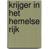 Krijger in het Hemelse Rijk by Laura Maurenduzzo