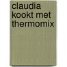 Claudia kookt met thermomix door Jan Van Wassenhove