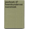 Jaarboek 47 Heemkunderver. Roerstreek door Chrit Stijnen