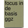 Focus in de Basis GGZ by Giel Hutschemaekers