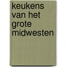 Keukens van het Grote Midwesten by J. Ryan Stradal