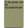 In de greep van de Koraaldriehoek door Hans van Rijn