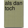 ALS dan toch by Garmt van Soest