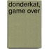 Donderkat, Game over