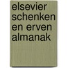 Elsevier schenken en erven almanak by H.R. Behrens