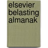 Elsevier belasting almanak by Unknown