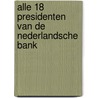 Alle 18 presidenten van de Nederlandsche Bank door Paul de Hen