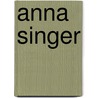 Anna Singer door Jet Boetje