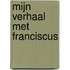 Mijn verhaal met Franciscus